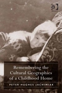 cover of the book Remembering the Cultural Geographies of a Childhood Home