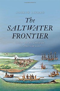 cover of the book The Saltwater Frontier: Indians and the Contest for the American Coast