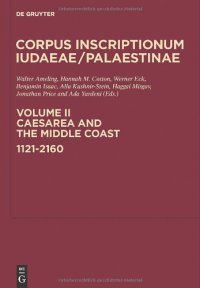 cover of the book Corpus Inscriptionum Judaeae/Palaestinae: Volume II: Caesarea and the Middle Coast: 1121-2160