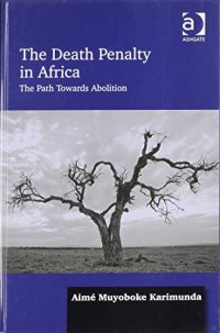 cover of the book The Death Penalty in Africa: The Path Towards Abolition