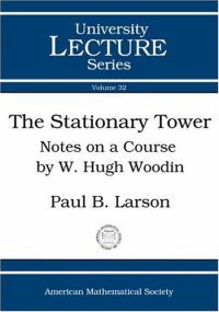 cover of the book The Stationary Tower: Notes on a Course by W. Hugh Woodin