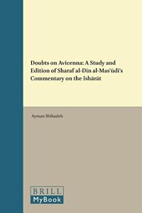 cover of the book Doubts on Avicenna: A Study and Edition of Sharaf Al-din Al-masudi’s Commentary on the Isharat