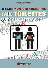 cover of the book Je révise mon orthographe aux toilettes