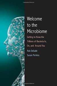 cover of the book Welcome to the Microbiome: Getting to Know the Trillions of Bacteria and Other Microbes In, On, and Around You