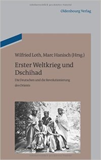 cover of the book Erster Weltkrieg und Dschihad: Die Deutschen und die Revolutionierung des Orients