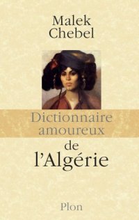 cover of the book Dictionnaire amoureux de l'Algérie