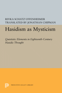 cover of the book Hasidism as Mysticism: Quietistic Elements in Eighteenth-Century Hasidic Thought