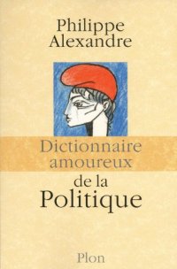 cover of the book Dictionnaire amoureux de la Politique