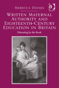 cover of the book Written Maternal Authority and Eighteenth-Century Education in Britain: Educating by the Book