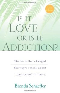 cover of the book Is It Love or Is It Addiction: The book that changed the way we think about romance and intimacy