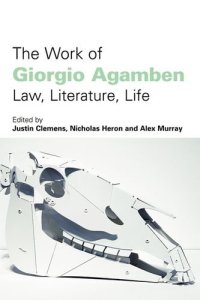 cover of the book The Work of Giorgio Agamben: Law, Literature, Life