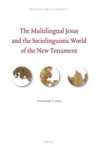 cover of the book The Multilingual Jesus and the Sociolinguistic World of the New Testament