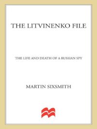 cover of the book The Litvinenko File: The Life and Death of a Russian Spy