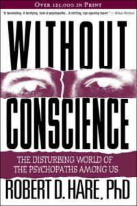 cover of the book Without Conscience: The Disturbing World of The Psychopaths Among Us