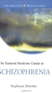 cover of the book The Natural Medicine Guide to Schizophrenia