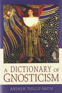 cover of the book A Dictionary of Gnosticism