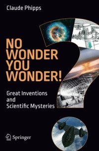 cover of the book No Wonder You Wonder!: Great Inventions and Scientific Mysteries