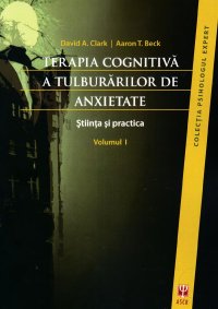 cover of the book Terapia cognitivă a tulburărilor de anxietate. Ştiinţa şi practica