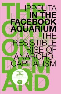 cover of the book In the Facebook Aquarium: The Resistible Rise of Anarcho-Capitalism