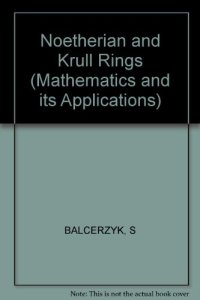 cover of the book Commutative Noetherian and Krull Rings