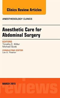 cover of the book Anesthetic Care for Abdominal Surgery, An Issue of Anesthesiology Clinics, 1e