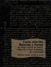 cover of the book Carta-relación de Diego García de Palacio a Felipe II sobre la provincia de Guatemala