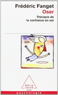 cover of the book Oser : Thérapie de la confiance en soi