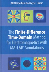 cover of the book The Finite-Difference Time-Domain Method for Electromagnetics with MATLAB Simulations