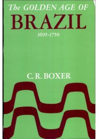 cover of the book The Golden Age of Brazil (1695-1750)