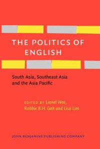 cover of the book The Politics of English: South Asia, Southeast Asia and the Asia Pacific