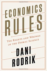 cover of the book Economics Rules: The Rights and Wrongs of the Dismal Science