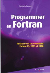 cover of the book Programmer en Fortran : Fortran 90 et ses évolutions, Fortran 95, 2003 et 2008