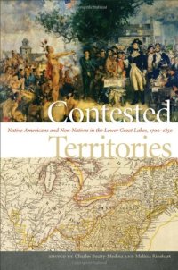 cover of the book Contested Territories: Native Americans and Non-Natives in the Lower Great Lakes, 1700-1850