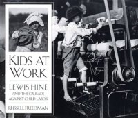 cover of the book Kids at Work: Lewis Hine and the Crusade Against Child Labor