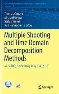 cover of the book Multiple Shooting and Time Domain Decomposition Methods: MuS-TDD, Heidelberg, May 6-8, 2013