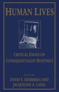 cover of the book Human Lives: Critical Essays on Consequentialist Bioethics