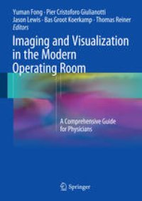 cover of the book Imaging and Visualization in The Modern Operating Room: A Comprehensive Guide for Physicians