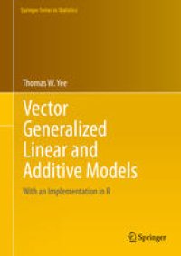 cover of the book Vector Generalized Linear and Additive Models: With an Implementation in R