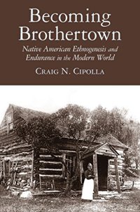 cover of the book Becoming Brothertown: Native American Ethnogenesis and Endurance in the Modern World