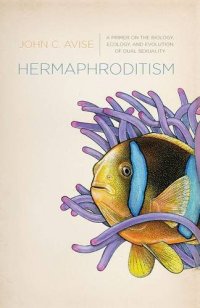 cover of the book Hermaphroditism: A Primer on the Biology, Ecology, and Evolution of Dual Sexuality