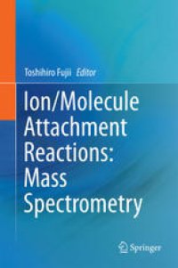 cover of the book Ion/Molecule Attachment Reactions: Mass Spectrometry