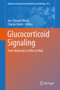 cover of the book Glucocorticoid Signaling: From Molecules to Mice to Man