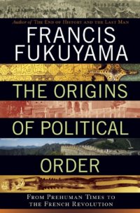 cover of the book The Origins of Political Order: From Prehuman Times to the French Revolution