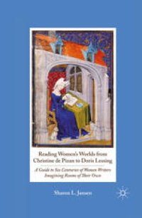 cover of the book Reading Women’s Worlds from Christine de Pizan to Doris Lessing: A Guide to Six Centuries of Women Writers Imagining Rooms of Their Own