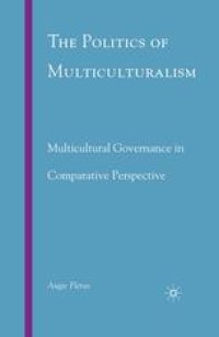 cover of the book The Politics of Multiculturalism: Multicultural Governance in Comparative Perspective