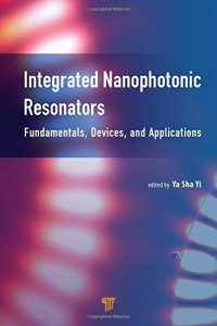 cover of the book Integrated Nanophotonic Resonators: Fundamentals, Devices, and Applications