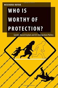 cover of the book Who Is Worthy of Protection?: Gender-Based Asylum and U.S. Immigration Politics