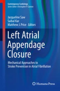 cover of the book Left Atrial Appendage Closure: Mechanical Approaches to Stroke Prevention in Atrial Fibrillation