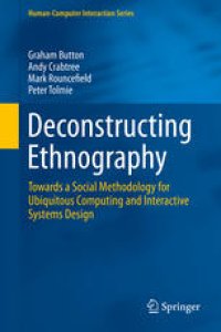 cover of the book Deconstructing Ethnography: Towards a Social Methodology for Ubiquitous Computing and Interactive Systems Design