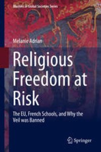 cover of the book Religious Freedom at Risk: The EU, French Schools, and Why the Veil was Banned